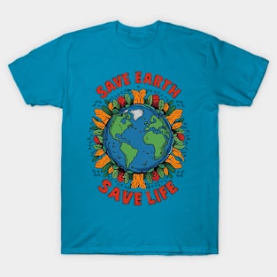 Save Earth, Save Life! T-Shirt